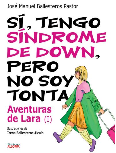 Libro-tengo-sindrome-de-down-pero-no-soy-tonta Tengo síndrome de Down, pero no soy tonta: Las Aventuras de Lara I